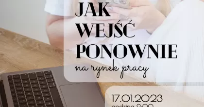Zaproszenie na wykład stacjonarny pt. „Jak wejść ponownie na rynek pracy”