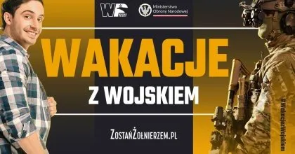 Kampania informacyjno - promocyjna projektu zaplanowanego przez Ministra Obrony Narodowej pod hasłem WAKACJE Z WOJSKIEM