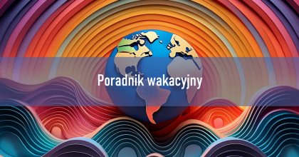 PORADNIK WAKACYJNY dla korzystających z usług telekomunikacyjnych