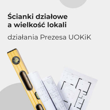 Ścianki działowe a wielkość lokali – działania Prezesa UOKiK 