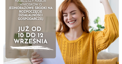 Nabór wniosków o przyznanie jednorazowych środków na rozpoczęcie działalności gospodarczej