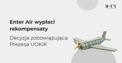Rekompensaty od Enter Air – decyzja zobowiązująca Prezesa UOKiK