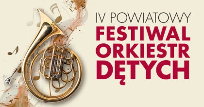 IV Powiatowy Festiwal Orkiestr Dętych