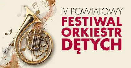 IV Powiatowy Festiwal Orkiestr Dętych