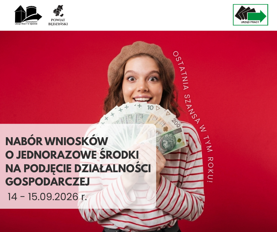 Nabór wniosków o przyznanie jednorazowo środków na podjęcie działalności gospodarczej w powiecie będzińskim