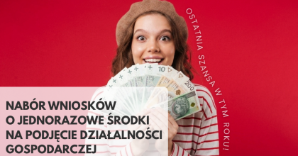 Nabór wniosków o przyznanie jednorazowo środków na podjęcie działalności gospodarczej w powiecie będzińskim