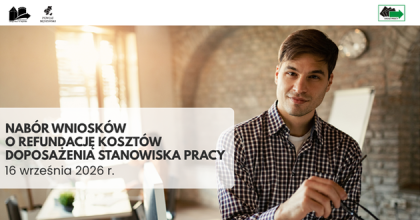 Nabór wniosków o refundację kosztów wyposażenia lub doposażenia stanowiska pracy w powiecie będzińskim